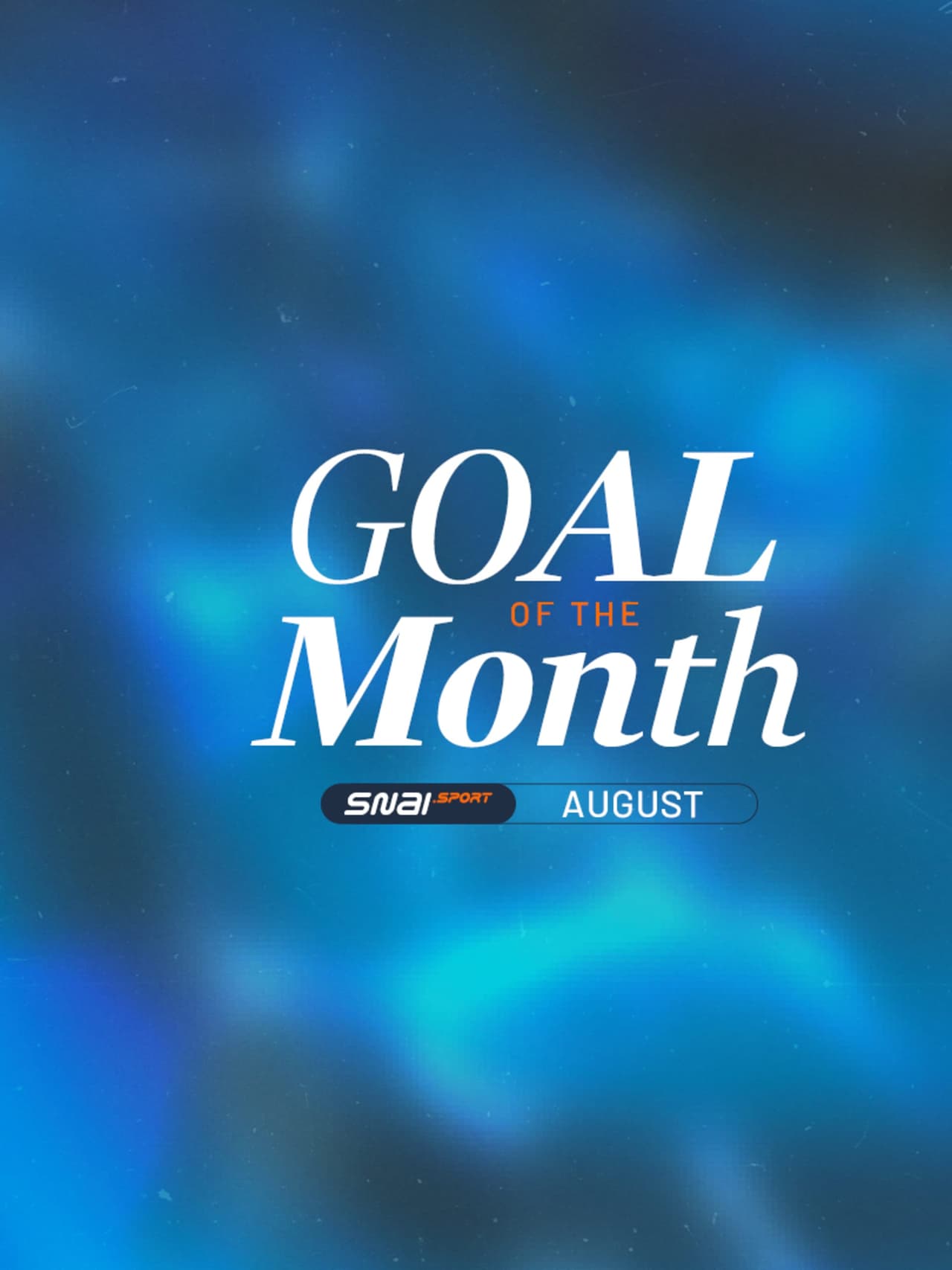 Snai Sport Goal of the Month: who will open the 2026/27 roll of honour?