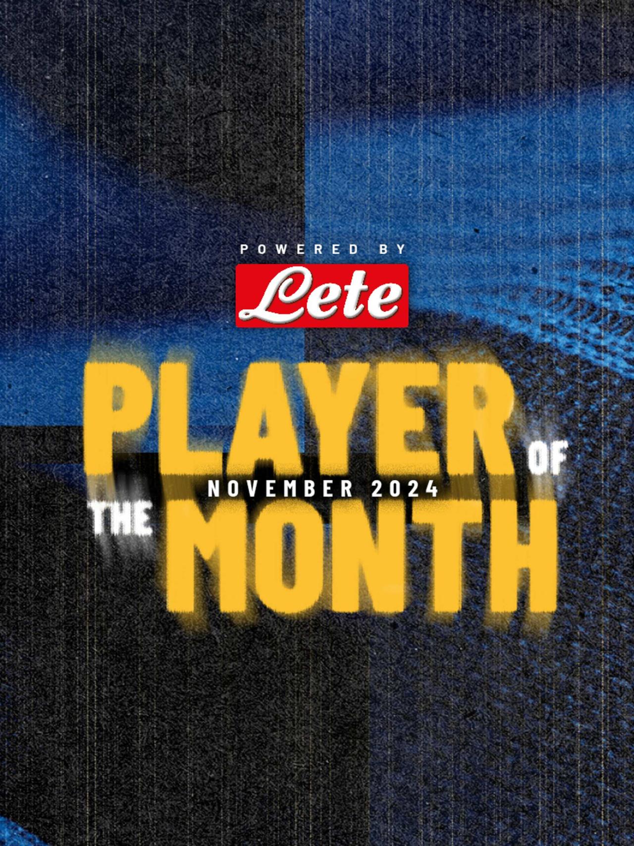 Vote the POTM for November 2024, powered by Lete!