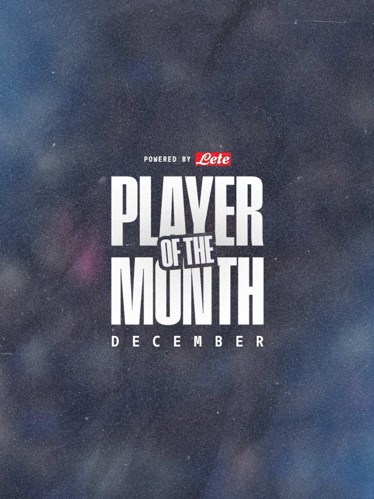 Lete Player of the Month: time to unwrap December's MVP!