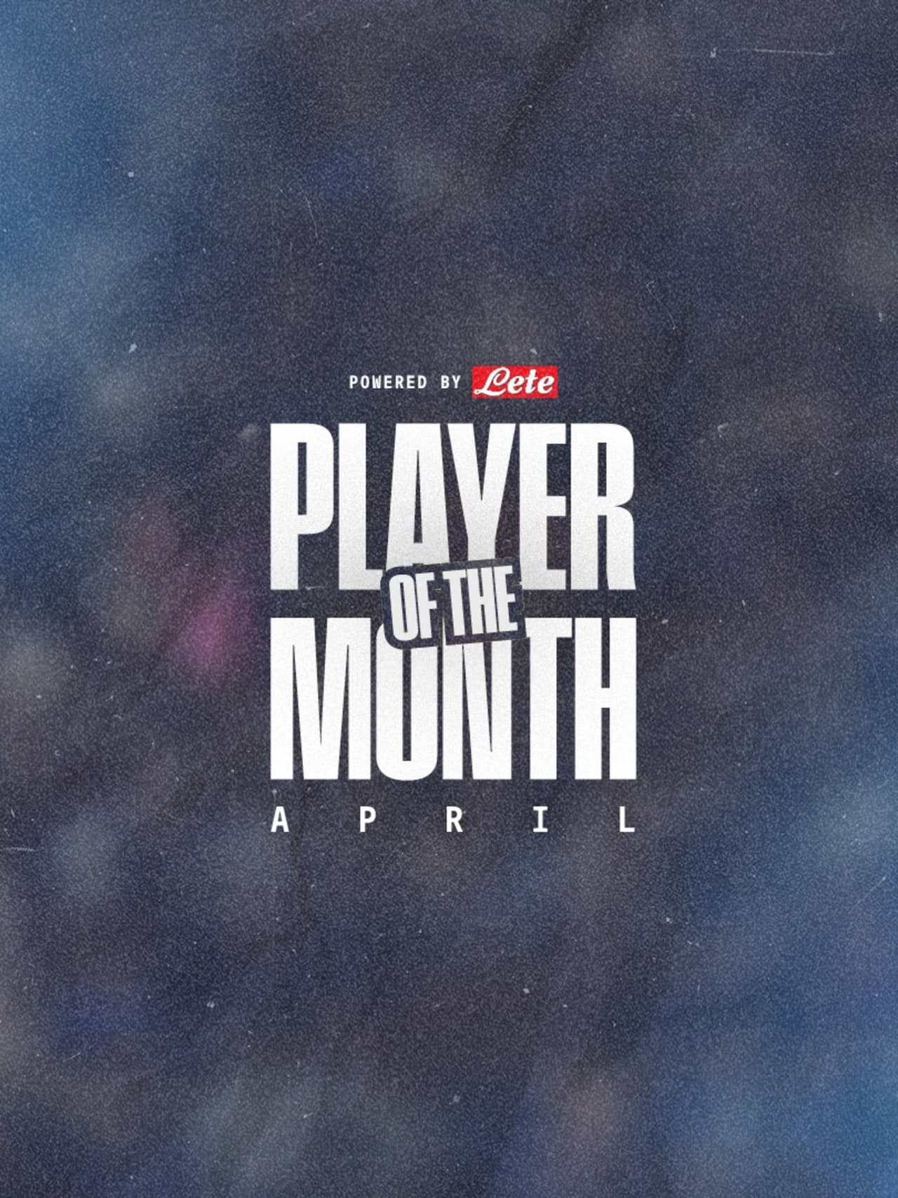 Lete Player of the Month: ready for the April blitz?