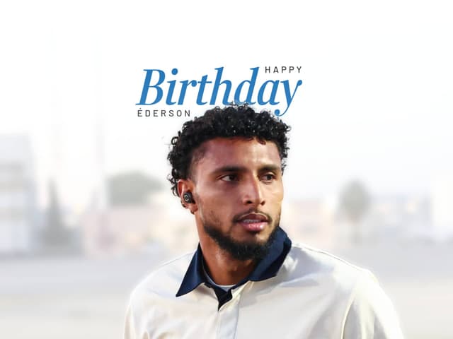 Birthday wishes to Éderson!