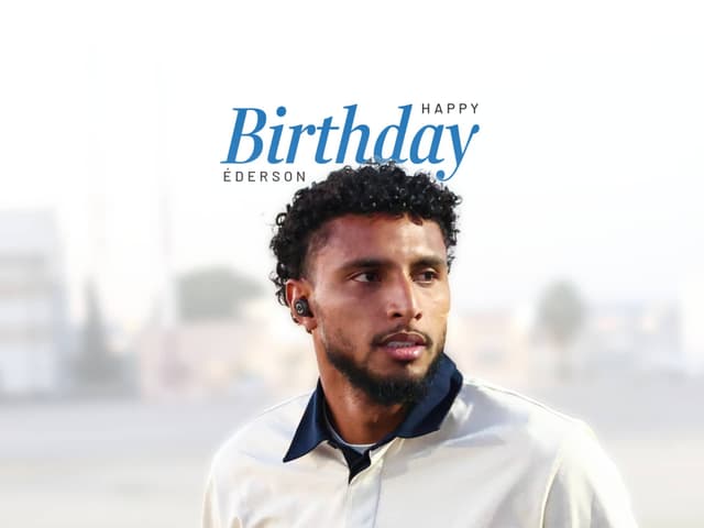Birthday wishes to Éderson!