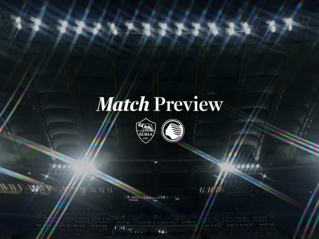 Roma v Atalanta: pre-match notes
